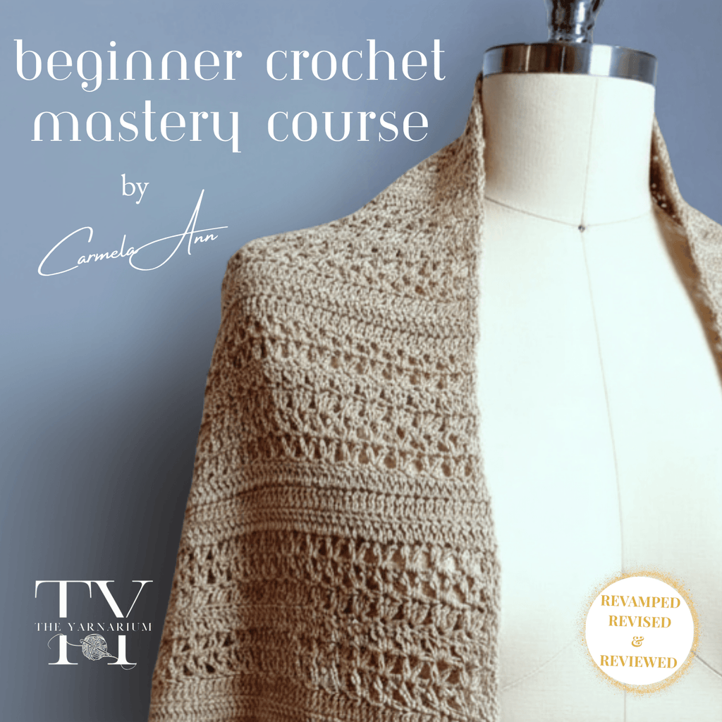 BEGINNER CROCHET MASTERY COURSE (NEW!! Revamped & Revised for 2025!!)
