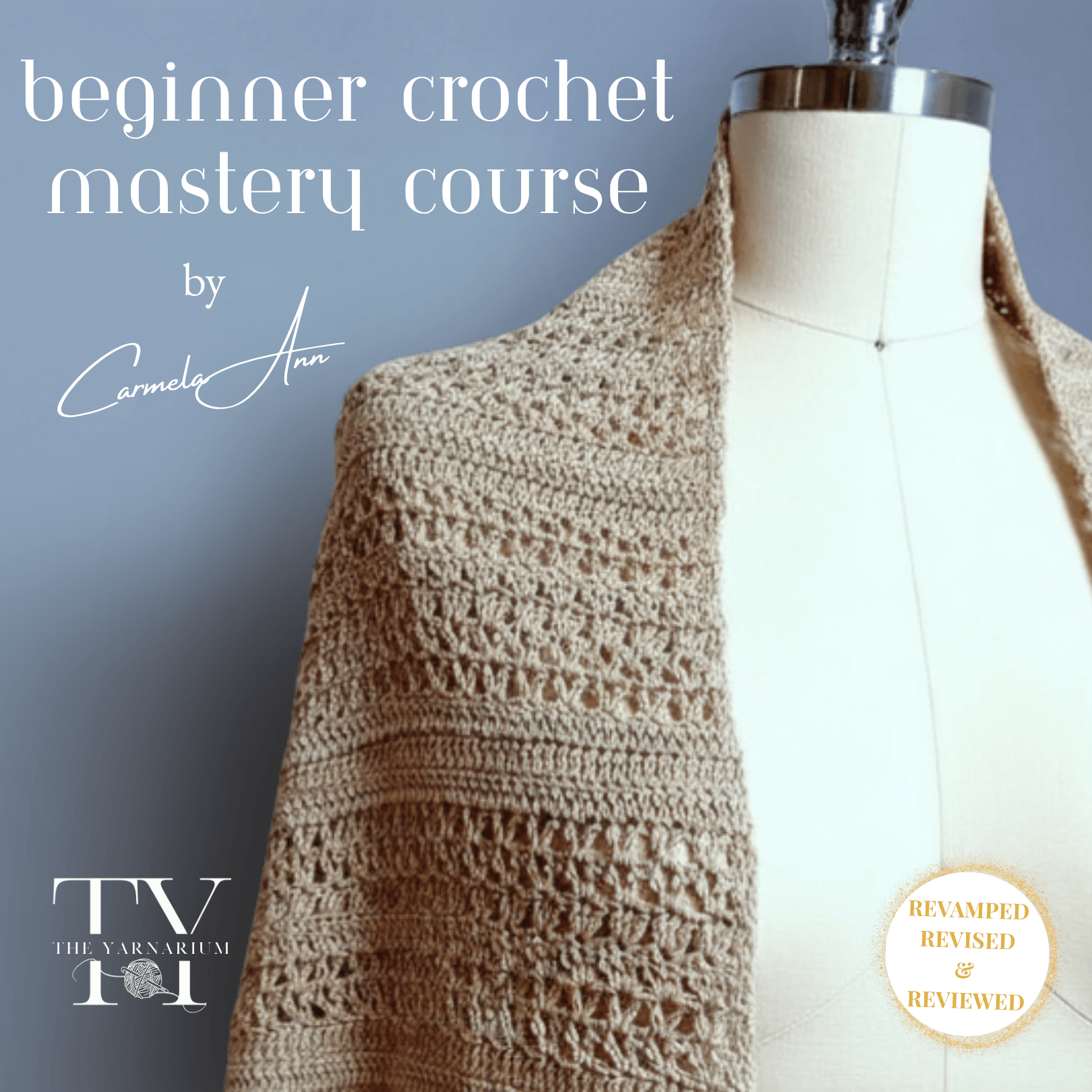 BEGINNER CROCHET MASTERY COURSE (NEW!! Revamped & Revised for 2025!!)